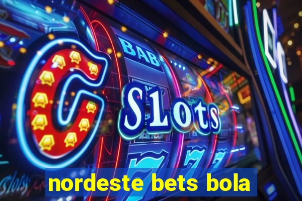 nordeste bets bola